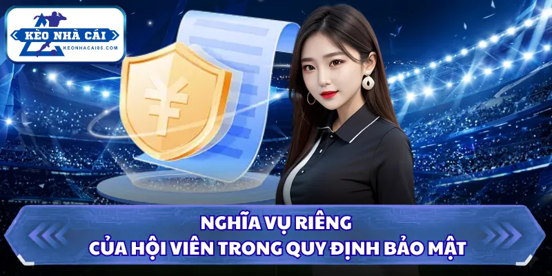 Nghĩa vụ riêng của hội viên trong quy định bảo mật